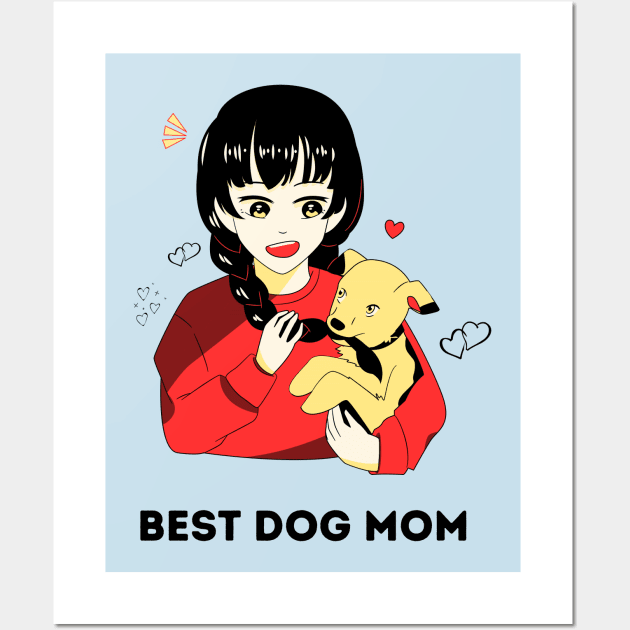Best Dog Mom Ever -  Anime Wall Art by Syntax Wear
